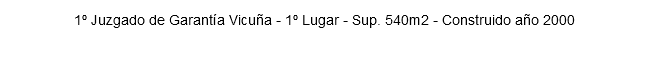 1º Juzgado de Garantía Vicuña - 1º Lugar - Sup. 540m2 - Construido año 2000